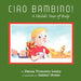 Ciao Bambino!: A Child's Tour of Italy by Danna Troncatty Leahy
