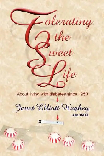 Tolerating the Sweet Life by Janet Elliott Hughey