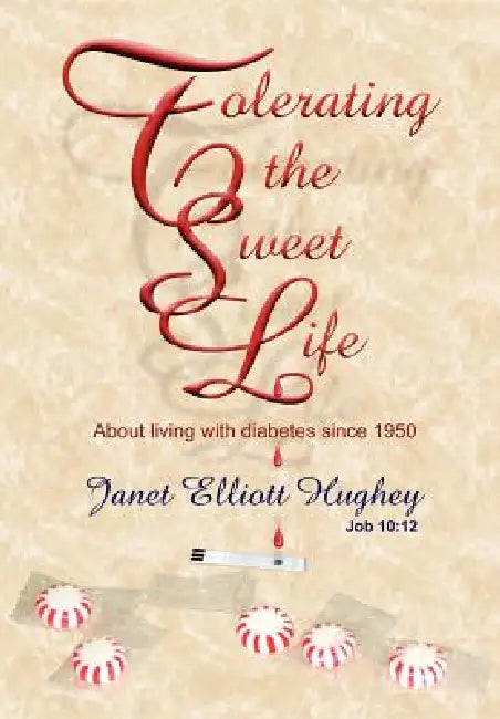 Tolerating the Sweet Life by Janet Elliott Hughey