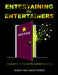 Entertaining the Entertainers: What Goes On Before the Curtain Goes Up by Sundy Garland-Ferris, Craig Ferris