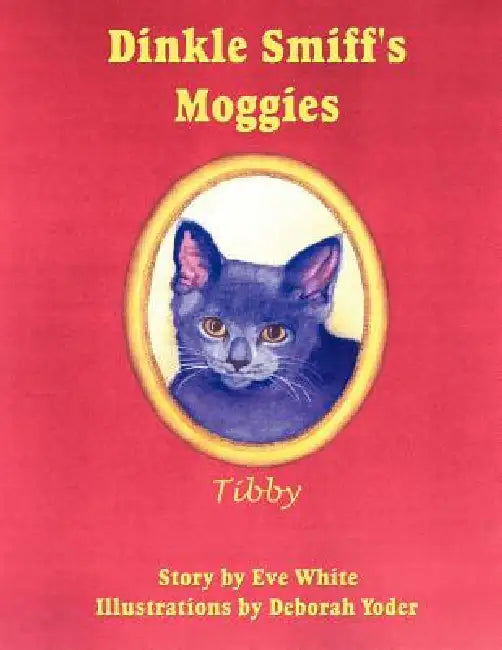 Dinkle Smiff's Moggies: Tibby by Eve White