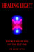 Healing Light: Energy Medicine of the Future by Larry Lytle