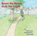 Bruce the Moose Is on the Loose by Paul Hulet