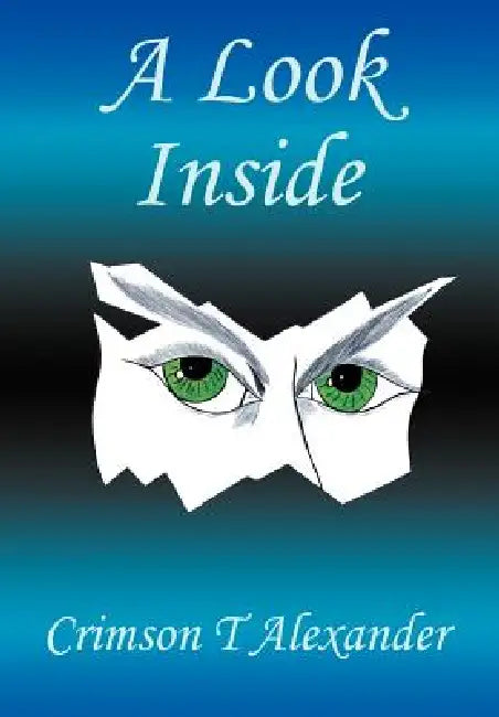 A Look Inside by Crimson T. Alexander