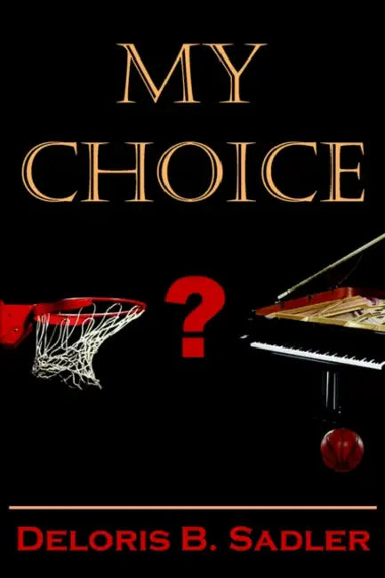 My Choice by Deloris B. Sadler