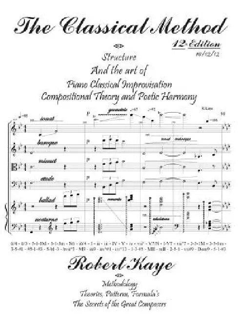 The Classical Method: Piano Classical Improvisation & Compositional Theory and Harmony by Robert G. Kaye