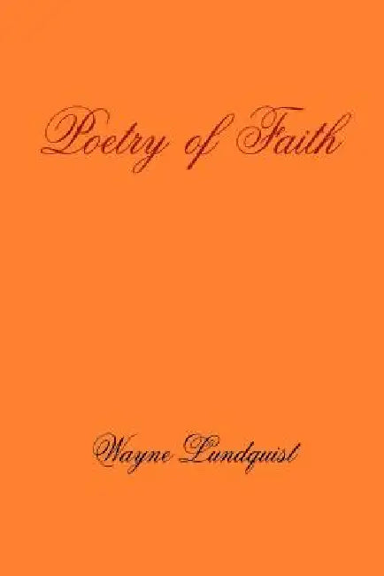 Poetry of Faith by Wayne Lundquist