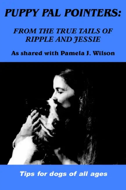 Puppy Pal Pointers by Pamela J. Wilson