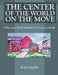 The Center of the World on the Move: Albert and Marie Schaffer's Growing Family by Ron Schaffer