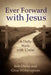 Ever Forward with Jesus: A Daily Walk with Christ by Bob Davis