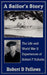 A Sailor's Story: The Life and World War II Experiences of Robert F Schulte by Robert D. Fellows