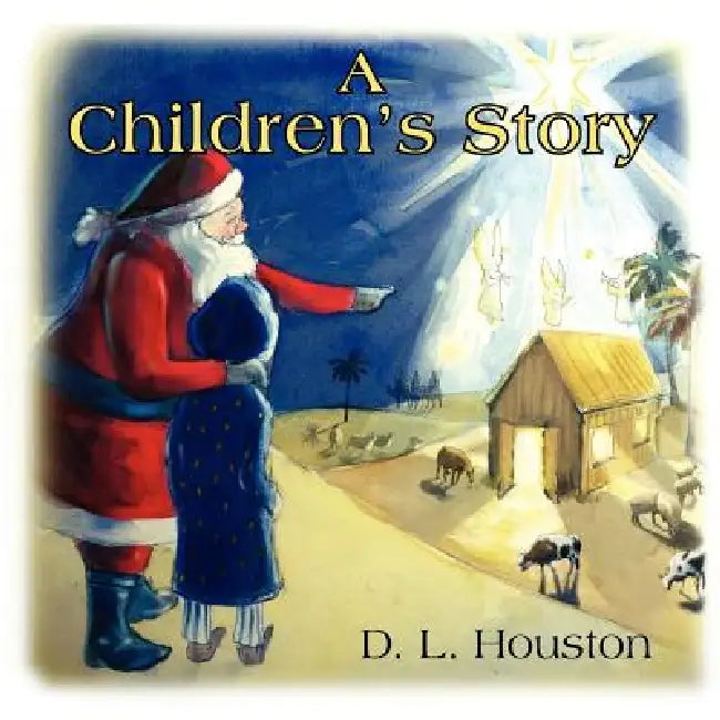 A Children's Story by D. L. Houston
