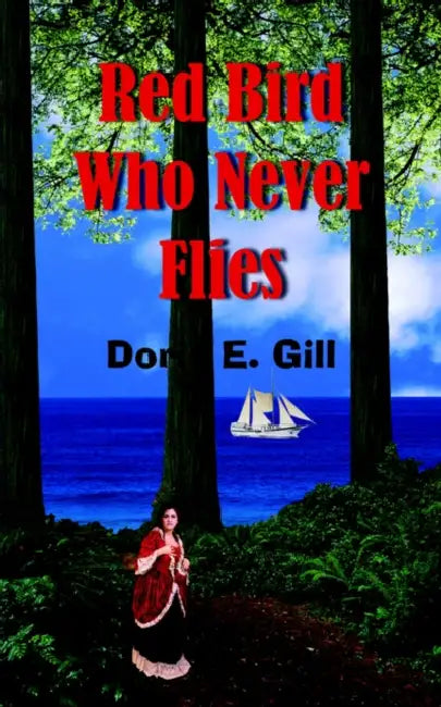 Red Bird Who Never Flies by Doris E. Gill