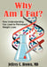 Why Am I Fat?: How Understanding Can Lead to Permanent Weight Loss. by Jeffrey C. Brown
