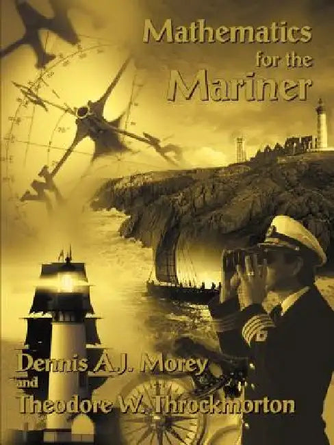 Mathematics for the Mariner by Dennis A. J. Morey