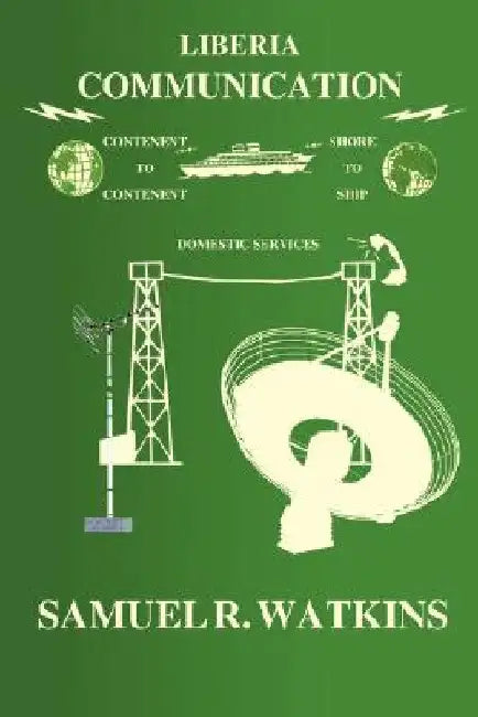 Liberia Communication by Sam R. Watkins