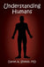 Understanding Humans by Daniel A. Shields
