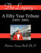 The Legacy - A Fifty Year Tribute (1955- 2005) by Barbara Inman Beall