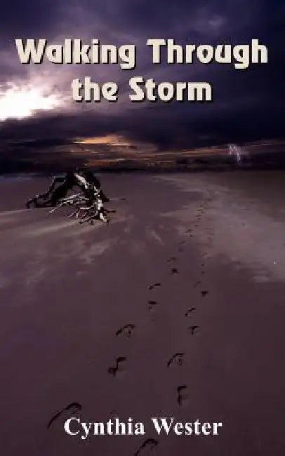 Walking Through the Storm by Cynthia Wester