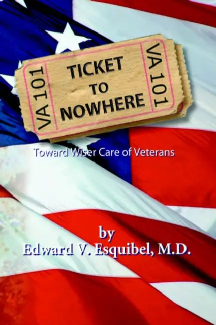 Ticket to Nowhere by Edward V. Esquibel
