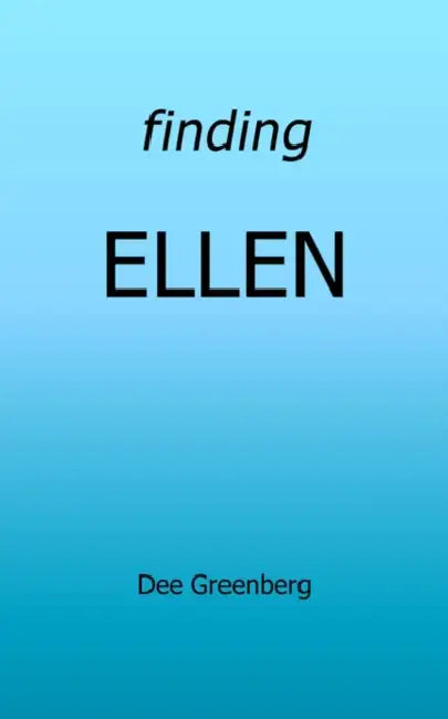 Finding Ellen by Dee Greenberg