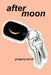 after moon by Gregory Pond