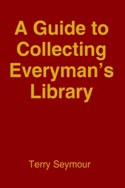 A Guide to Collecting Everyman's Library by Terry Seymour
