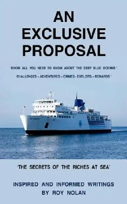 An Exclusive Proposal: 'The Secrets of the Riches at Sea' by Roy Nolan