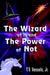 The Wizard of Is and the Power of Not by Jr. Vessels T. V.