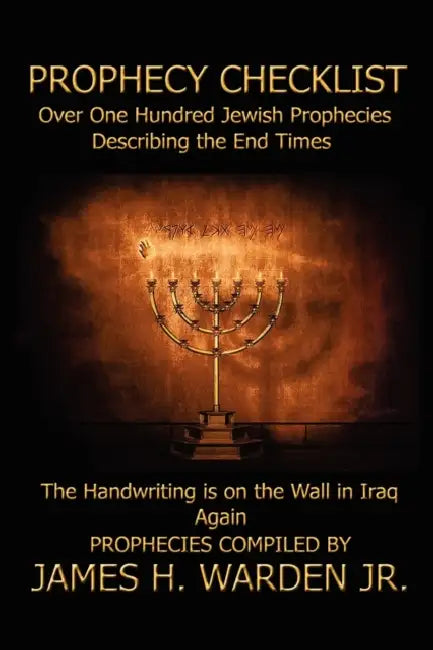 Prophecy Checklist Over One Hundred Bible Prophecies Counting Down to the Second Coming of Jesus Christ by Jr. Warden James H.