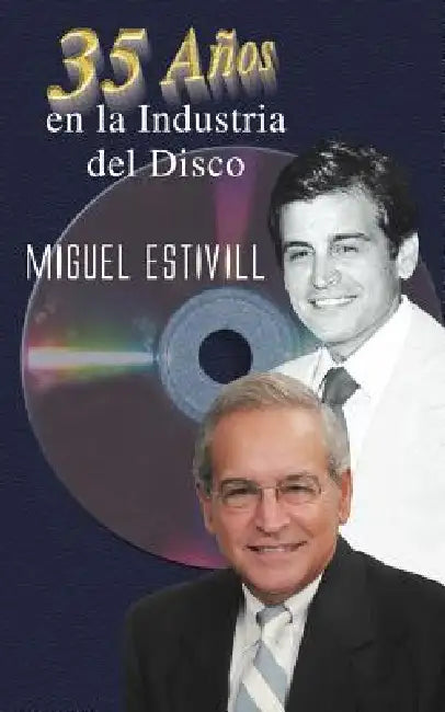 35 Años En La Industria del Disco by Miguel Estivill