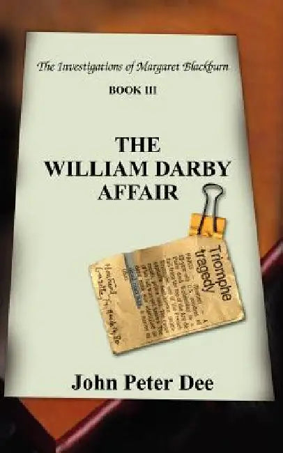 The William Darby Affair by John Peter Dee