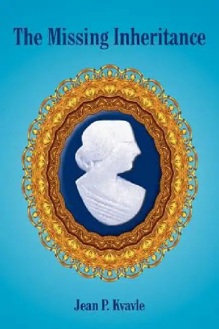 The Missing Inheritance by Jean P. Kvavle
