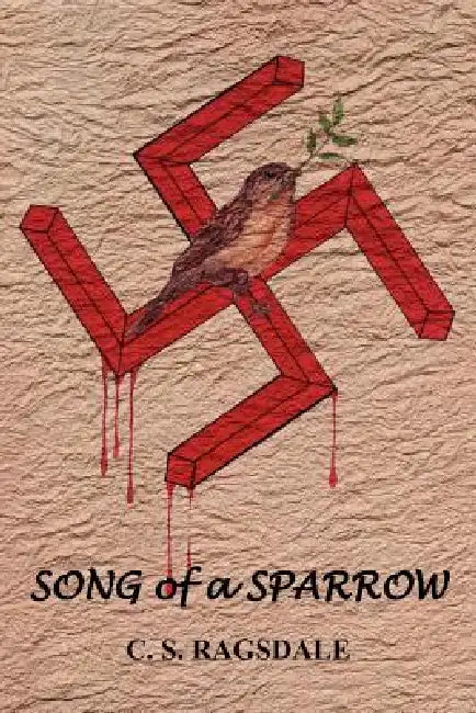 Song of a Sparrow by C. S. Ragsdale