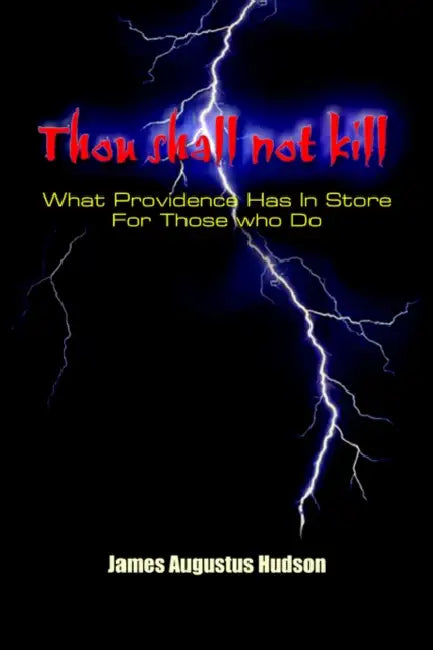Thou shall not kill by James Augustus Hudson