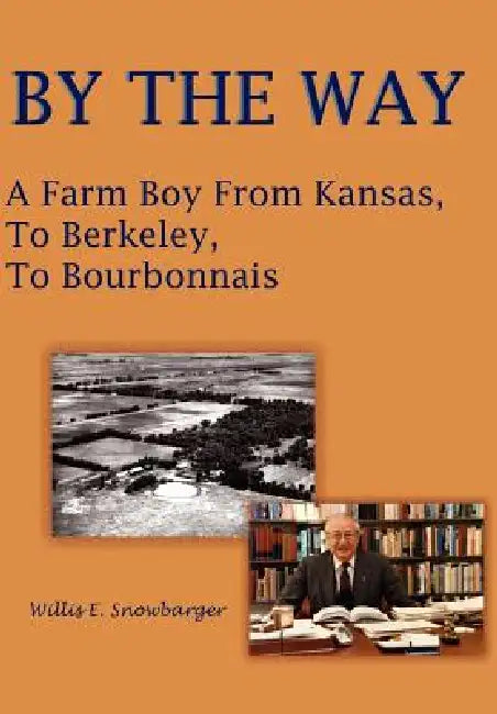 By the Way by Willis E. Snowbarger