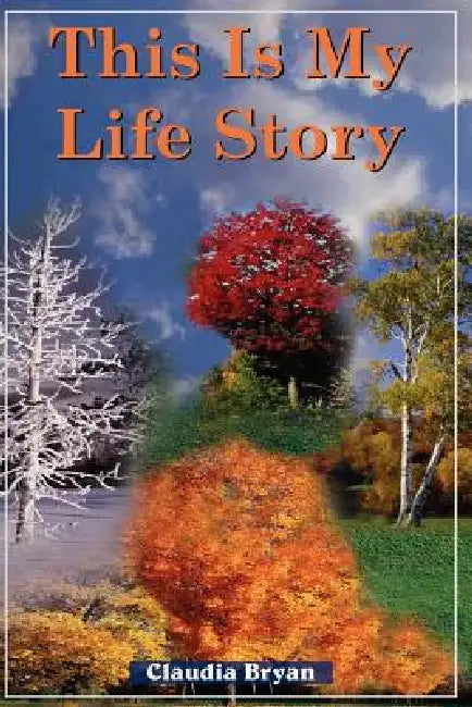 This Is My Life Story by Claudia Bryan