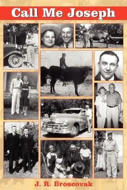 Call Me Joseph by J. R. Broscovak, Joseph Edward Wiederhold