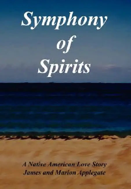 Symphony of Spirits by James and Marion Applegate