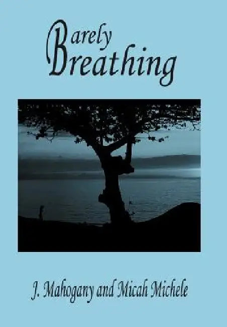 Barely Breathing by J. Mahogany, Micah Michele