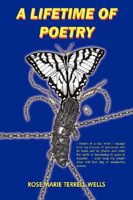 A Lifetime of Poetry by Rose Marie Terrell Wells