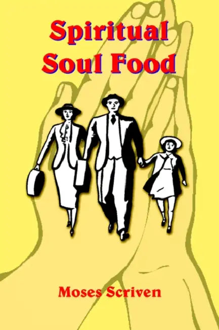 Spiritual Soul Food by Moses Scriven