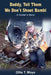 Daddy, Tell Them We Don't Shoot Bambi: A Hunter's Story- by Ollie T. Moye