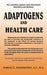 Adaptogens and Health Care by Anatoly G. Antoshechkin