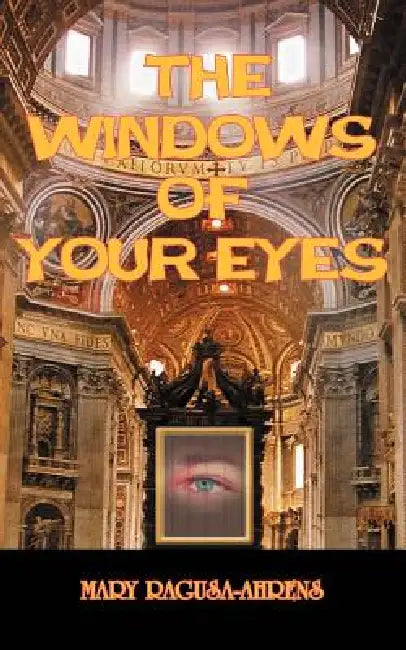 The Windows of Your Eyes by Mary Ragusa-Ahrens