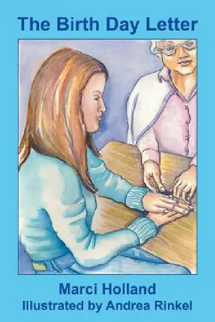 The Birth Day Letter: An Alzheimer's Story by Marci Holland