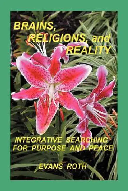 Brains, Religions, and Reality by Evans Roth