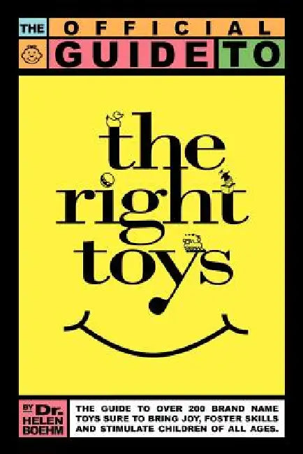 The Official Guide to the Right Toys by Helen Boehm