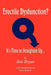 Erectile Dysfunction? It's Time to Straighten Up... by Bob Bryan
