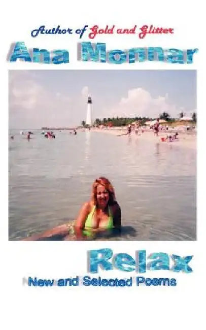Relax: New and Selected Poems by Ana Monnar